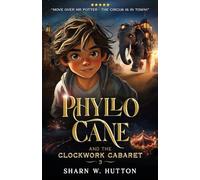 Phyllo Cane and the Clockwork Cabaret: 3 (The Adventures of Phyllo Cane)