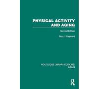 Physical Activity and Aging: Second Edition (Routledge Library Editions: Aging)