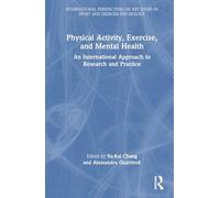 Physical Activity, Exercise, and Mental Health: An International Approach to Research and Practice (ISSP Key Issues in Sport and Exercise Psychology)
