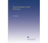 Physical Chemistry of Vital Phenomina