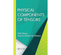 Physical Components of Tensors (Applied and Computational Mechanics)