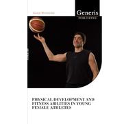 PHYSICAL DEVELOPMENT AND FITNESS ABILITIES IN YOUNG FEMALE ATHLETES