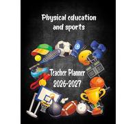 Physical education and sports Teacher Planner 2026-2027: Academic Year Monthly and Weekly Class Organizer With Calendar from Aug 26 to Jul 27 | Lesson ... Gradebook and Attendance Log for Teachers