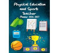 Physical education and sports Teacher Planner 2026-2027: Lesson Plan Grade and Record Book for Teachers, Large Monthly and Weekly Class Organizer and Calendar from August 2026 to July 2027