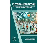 Physical Education: Contemporary Issues for Teachers Educators and Students