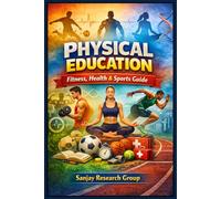 Physical Education: Fitness, Health & Sports Guide (Academic Books By Sanjay Mandavi)
