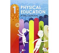 Physical Education In The Classroom 1 (Educación Física / Pedagogía / Juegos) - 9788499105215