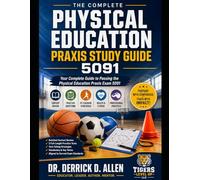 Physical Education Praxis Study Guide 5091: Comprehensive Content Review, Practice Questions, Test-Taking Strategies, and Proven Tips to Help You Pass ... (Teacher Certification Mastery Series)