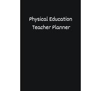 Physical Education Teacher Planner: January to December