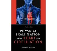 Physical Examination of the Heart and Circulation