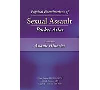 Physical Examinations of Sexual Assault, Volume One: Assault Histories Pocket Atlas (Physical Examinations of Sexual Assault Pocket Atlas)