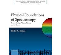 Physical Foundations of Spectroscopy: Remote Sensing of Gases, Plasmas, and the Cosmos: 28 (Oxford Master Series in Physics)