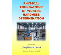 PHYSICAL FOUNDATIONS OF VICKERS HARDNESS DETERMINATION