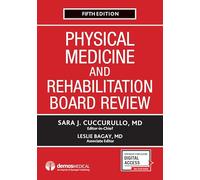 Physical Medicine and Rehabilitation Board Review