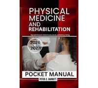 Physical Medicine and Rehabilitation Pocket Manual: High-yield Review for Clinical Practice, Boards, and Residency Training