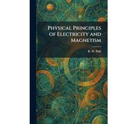 Physical Principles of Electricity and Magnetism