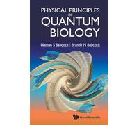 PHYSICAL PRINCIPLES OF QUANTUM BIOLOGY