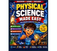 Physical Science Made Easy: Fun and Engaging Lessons, Activities, Vocabulary, Diagrams, Experiments, and Review Questions for Curious Kids in Grades 4-6! (Made Easy Learning Series)