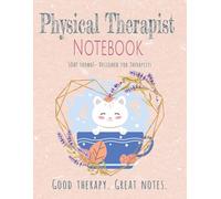 Physical Therapist Notebook: Formatted SOAP Workbook for PT's | Great for Work or Students | Keep Client Progress Notes Organized | 8.5 x 11 | 150 Pages
