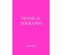 Physical Therapist Notes Pink: Professional Lined Journal for Physical Therapists, DPT Students, and Rehabilitation Documentation