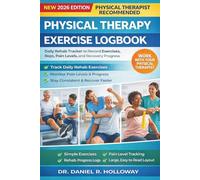 Physical Therapy Exercise Logbook: Daily Physical Therapy Exercise Log for Rehab Progress and Recovery (HEALTH & FITNESS)