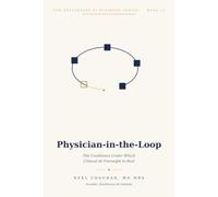 Physician-in-the-Loop: The conditions under which clinical AI oversight is real (Healthcare AI Playbook Series)