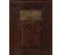Physician Throughout the Ages Book One Part Three