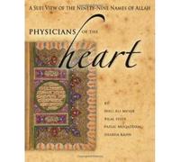 Physician'S of the Heart: A Sufi View of the 99 Names of Allah