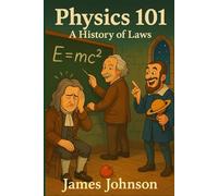 Physics 101: A History of Laws