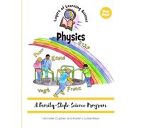 Physics: A Family-Style Science Program (Layers of Learning Science)