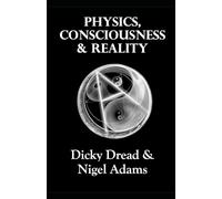 Physics, Consciousness and Reality
