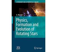 Physics, Formation and Evolution of Rotating Stars: From the First Stars to the Sun (Astronomy and Astrophysics Library)