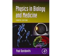 Physics in Biology and Medicine (Complementary Science)