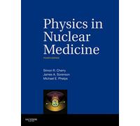Physics In Nuclear Medicine Expert Consult - Online And Print (4 Th Ed