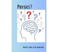 Physics? It Doesn't Have To Be Quantum.: A fascinating journey into the world of Darwin and Einstein notebook