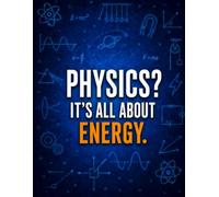 Physics? It’s All About Energy.