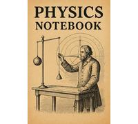 PHYSICS NOTEBOOK - Grid Paper Journal for Students | 6x9 in | 80 Pages: Vintage Science Cover with Classic Experiment Illustration | Perfect for Physics Class, Lab Notes & Homework