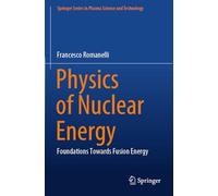 Physics of Nuclear Energy: Foundations Towards Fusion Energy (Springer Series in Plasma Science and Technology)