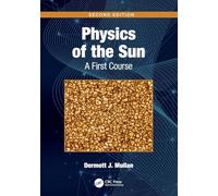 Physics of the Sun: A First Course
