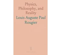 Physics, Philosophy, and Reality: How relativity and quantum ideas reshaped concepts of energy, matter, and light