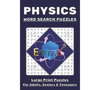 Physics Word Search Puzzle Book: 55 Word Find Puzzles About Physics Terms, Atoms, Waves & More | For Adults, Seniors & Teenagers | 6x9 Inch
