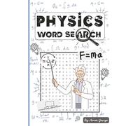 Physics Word Search Puzzles: 720 Words to find on the Laws & Wonders of the Universe | Explore Classical Mechanics, Thermodynamics, Quantum Theory & More | For Teens & Adults