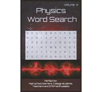 Physics Word Search Volume 2: Easy to Read Print about Optics, Circuits, Thermodynamics, Astronomy and More | 55+ Puzzles for High School Learners, ... STEM Enthusiasts (Physics Word Search Series)