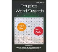 Physics Word Search Volume 3: Easy to Read Print about Modern Physics, Space Science, Systems and More | 6 x 9 Inches, 110 Pages | 50+ Puzzles to Help ... & Students (Physics Word Search Series)