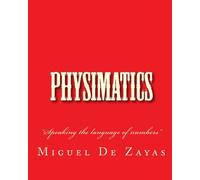 Physimatics: "Speaking the language of numbers"