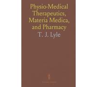 Physio-Medical Therapeutics, Materia Medica, and Pharmacy