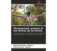 Physiognomic analysis of the Hornos de Cal forest.: Physiognomic study of the vegetation of semi-deciduous forest on bare karst or lenar in Hornos de Cal, Cuba.