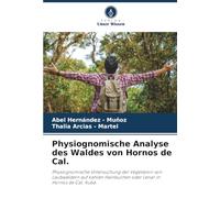 Physiognomische Analyse des Waldes von Hornos de Cal.: Physiognomische Untersuchung der Vegetation von Laubwäldern auf kahlen Hainbuchen oder Lenar in Hornos de Cal, Kuba.
