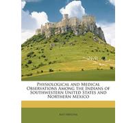 Physiological and Medical Observations Among the Indians of Southwestern United States and Northern Mexico
