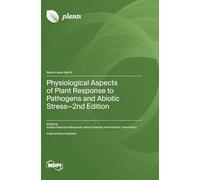 Physiological Aspects of Plant Response to Pathogens and Abiotic Stress-2nd Edition